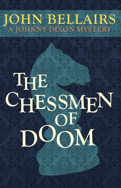 The Chessmen of Doom, John Bellairs - Paperback - 9781497637726