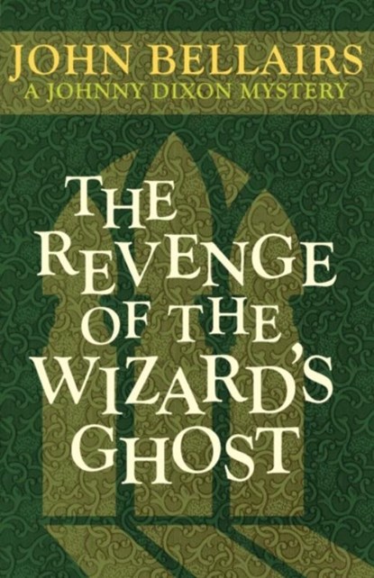 The Revenge of the Wizard's Ghost, John Bellairs - Paperback - 9781497637764
