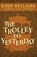 The Trolley to Yesterday, John Bellairs - Paperback - 9781497637795
