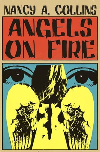 Angels on Fire, Nancy A. Collins - Ebook - 9781497638013