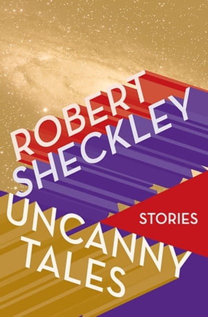 Uncanny Tales, Robert Sheckley - Ebook - 9781497638129