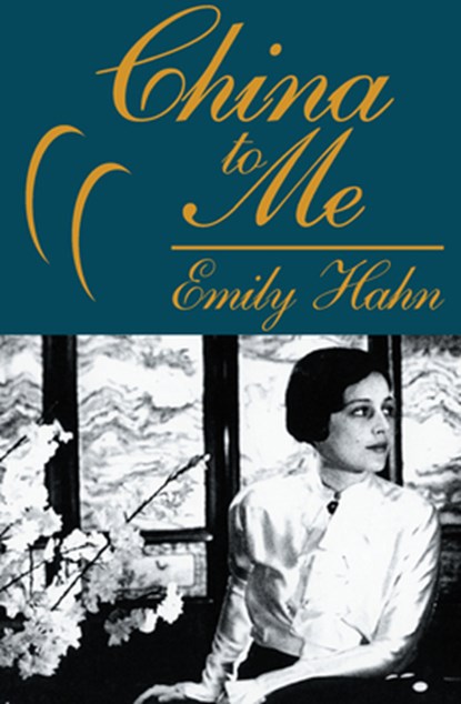 China to Me, Emily Hahn - Paperback - 9781497638266