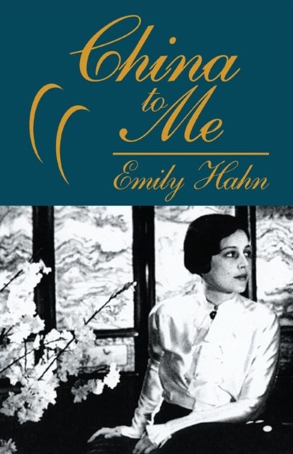 China to Me, Emily Hahn - Paperback - 9781497638266