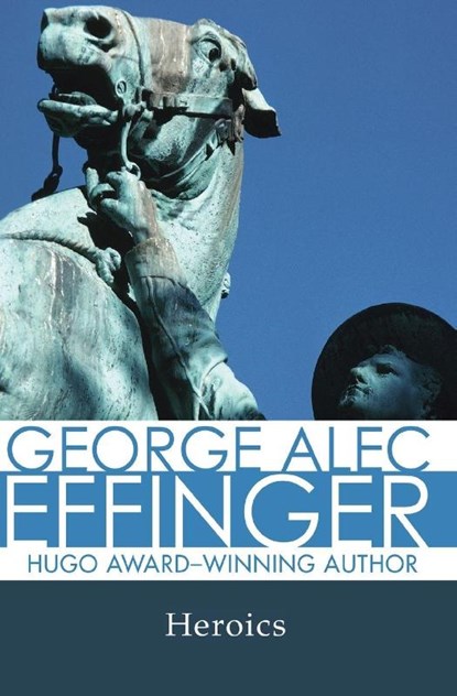 Heroics, George Alec Effinger - Paperback - 9781497640085