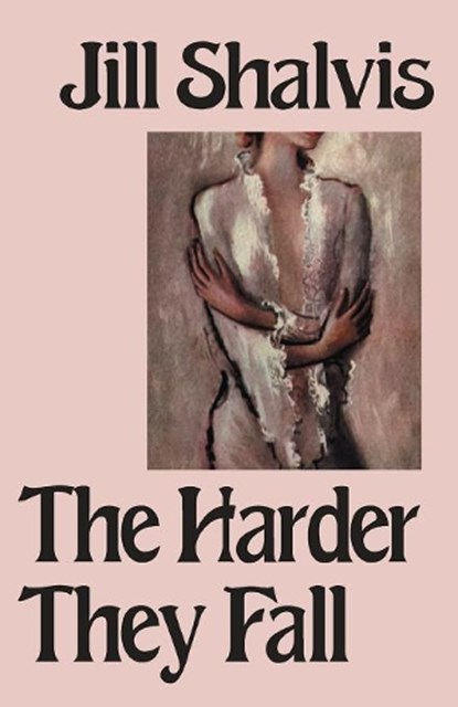The Harder They Fall, SHALVIS,  Jill - Paperback - 9781497644632