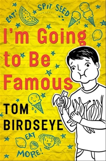 I'm Going to Be Famous, Tom Birdseye - Ebook - 9781497645912