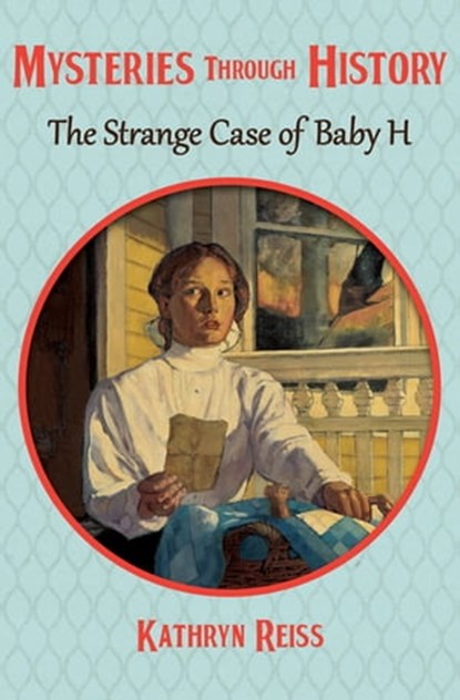 The Strange Case of Baby H, Kathryn Reiss - Ebook - 9781497646483