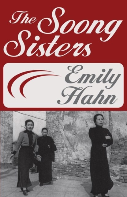 The Soong Sisters, Emily Hahn - Paperback - 9781497648708