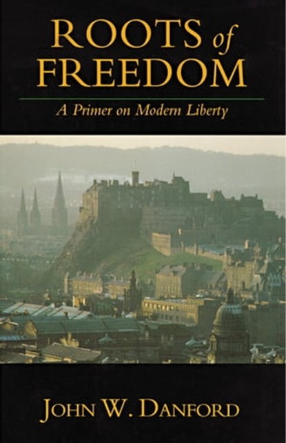 Roots of Freedom, John W. Danford - Ebook - 9781497648906