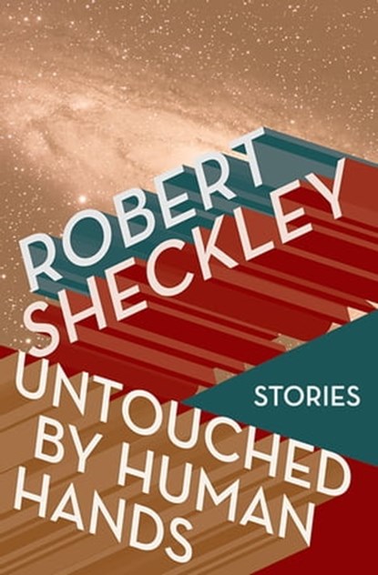 Untouched by Human Hands, Robert Sheckley - Ebook - 9781497649880