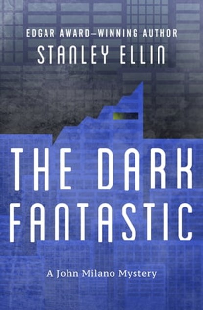 The Dark Fantastic, Stanley Ellin - Ebook - 9781497650336