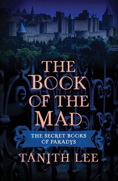 The Book of the Mad, Tanith Lee - Ebook - 9781497653023