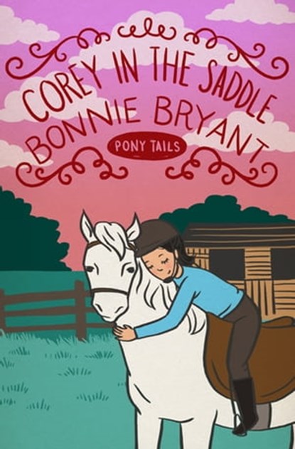 Corey in the Saddle, Bonnie Bryant - Ebook - 9781497653429