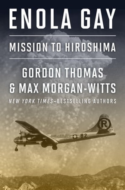 Enola Gay, Gordon Thomas ; Max Morgan-Witts - Ebook - 9781497658868