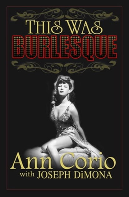 This Was Burlesque, Ann Corio ; Joseph DiMona - Ebook - 9781497659070