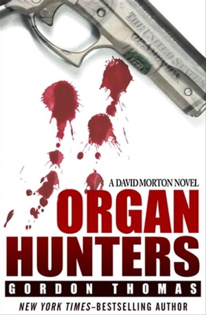 Organ Hunters, Gordon Thomas - Ebook - 9781497663442