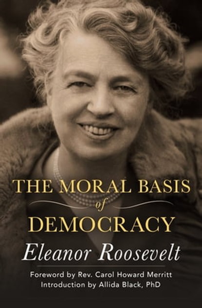The Moral Basis of Democracy, Eleanor Roosevelt - Ebook - 9781497663657