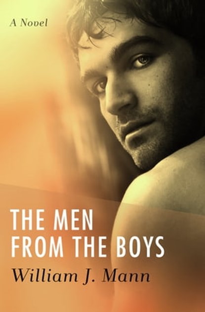 The Men from the Boys, William J. Mann - Ebook - 9781497667198