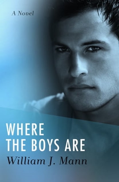 Where the Boys Are, William J. Mann - Ebook - 9781497667204