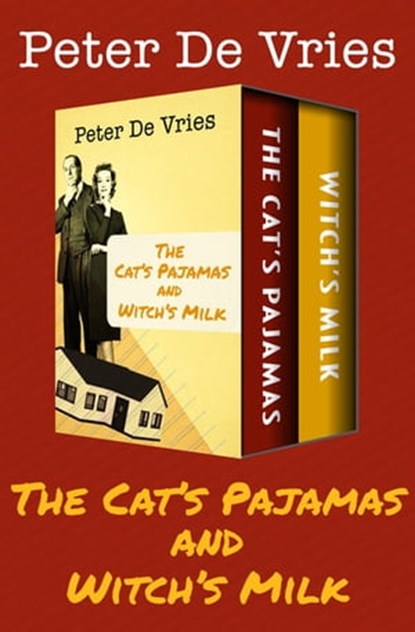 The Cat's Pajamas and Witch's Milk, Peter De Vries - Ebook - 9781497669628
