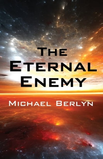 The Eternal Enemy, Michael Berlyn - Ebook - 9781497673021