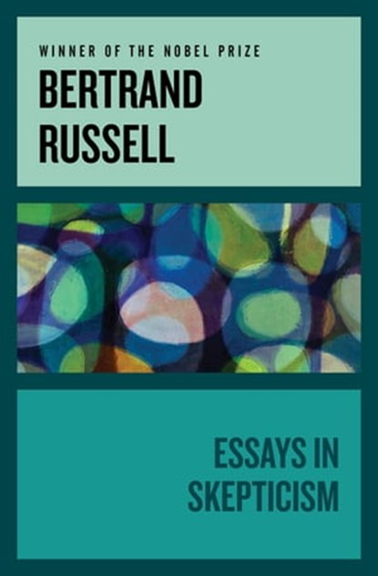 Essays in Skepticism, Bertrand Russell - Ebook - 9781497675681