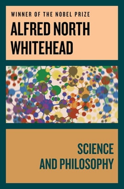 Science and Philosophy, Alfred North Whitehead - Ebook - 9781497675803