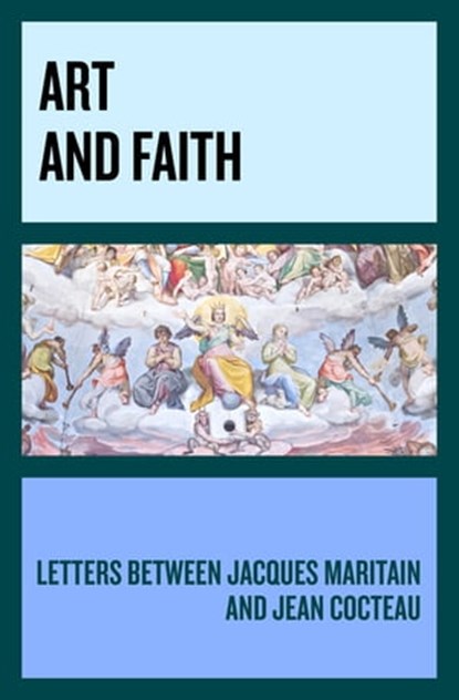 Art and Faith, Jacques Maritain ; Jean Cocteau - Ebook - 9781497675858