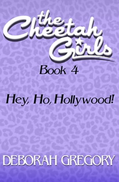Hey, Ho, Hollywood!, Deborah Gregory - Ebook - 9781497677173
