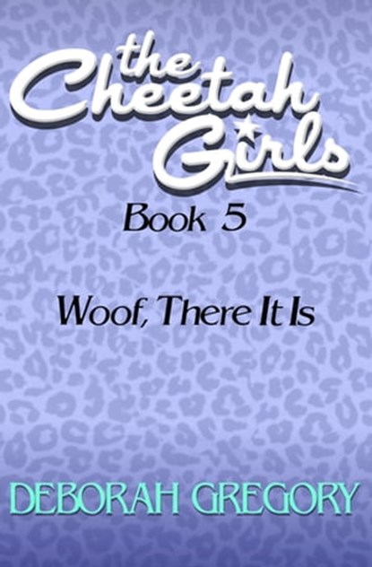 Woof, There It Is, Deborah Gregory - Ebook - 9781497677180