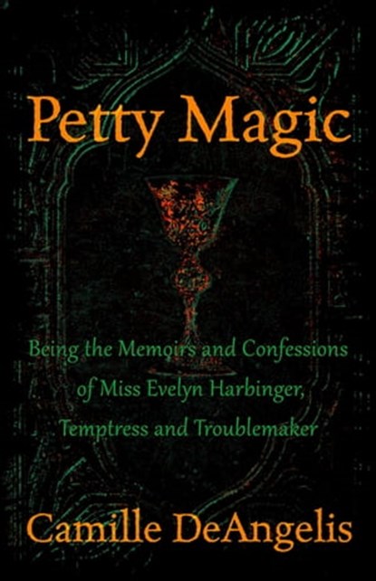 Petty Magic, Camille DeAngelis - Ebook - 9781497680791