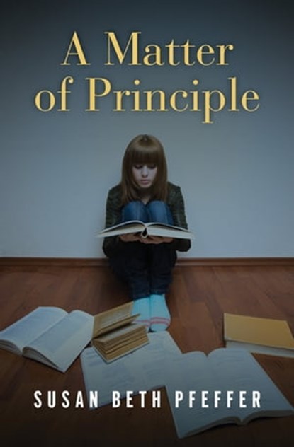 A Matter of Principle, Susan Beth Pfeffer - Ebook - 9781497682702
