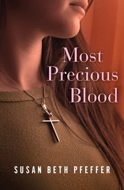 Most Precious Blood, Susan Beth Pfeffer - Ebook - 9781497682726