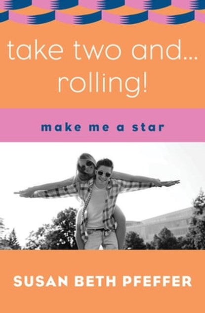 Take Two and . . . Rolling!, Susan Beth Pfeffer - Ebook - 9781497682849