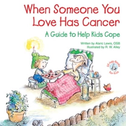 When Someone You Love Has Cancer, Alaric Lewis - Ebook - 9781497683006
