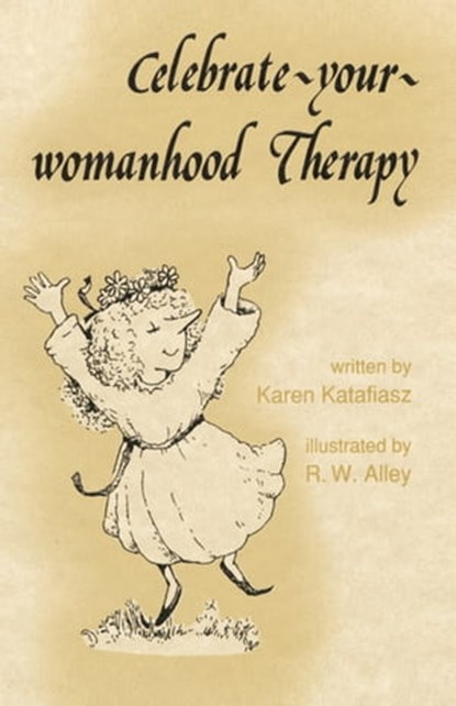 Celebrate-your-womanhood Therapy, Karen Katafiasz - Ebook - 9781497683143