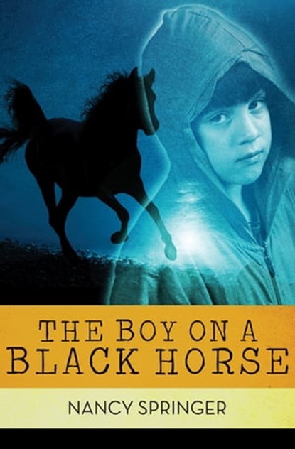 The Boy on a Black Horse, Nancy Springer - Ebook - 9781497688704