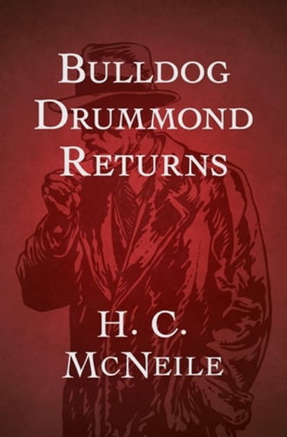 Bulldog Drummond Returns, H. C. McNeile - Ebook - 9781497690950