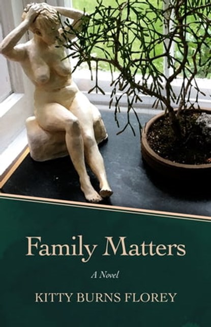 Family Matters, Kitty Burns Florey - Ebook - 9781497693432