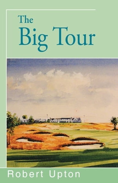 The Big Tour, Robert Upton - Ebook - 9781497693890