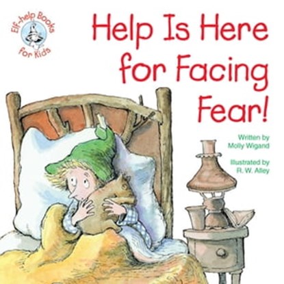 Help Is Here for Facing Fear!, Molly Wigand - Ebook - 9781497696631