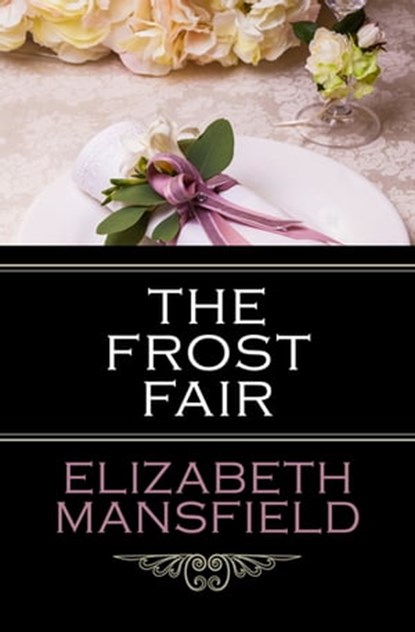 The Frost Fair, Elizabeth Mansfield - Ebook - 9781497697713