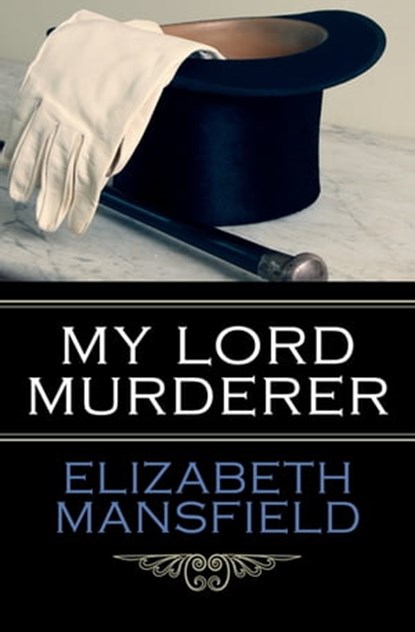 My Lord Murderer, Elizabeth Mansfield - Ebook - 9781497697737