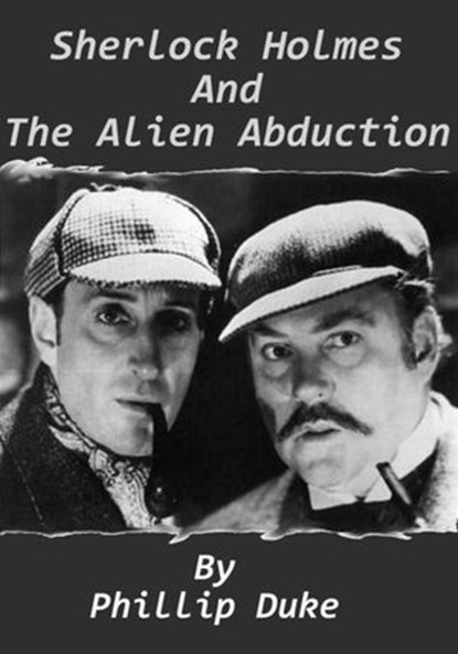 Sherlock Holmes and The Alien Abduction, Phillip Duke - Ebook - 9781497700697