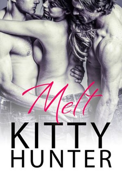 Melt, Kitty Hunter - Ebook - 9781497706132