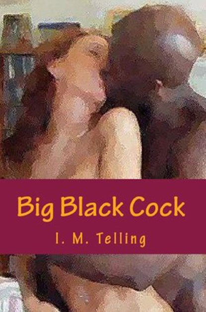 Big Black Cock, I. M. Telling - Ebook - 9781497706842