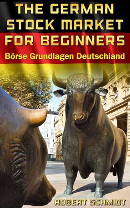 German Stock Market for beginners Börse Grundlagen Deutschland, Robert Schmidt - Ebook - 9781497713031