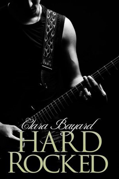 Hard Rocked, Clara Bayard - Ebook - 9781497713499