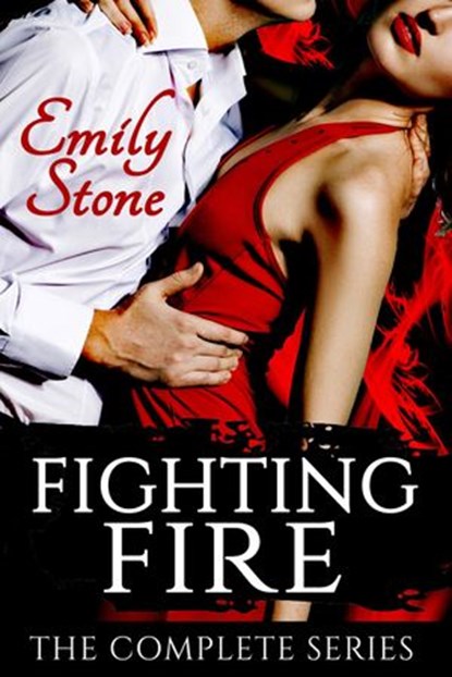 Fighting Fire: The Complete Series Boxed Set, Emily Stone - Ebook - 9781497713611
