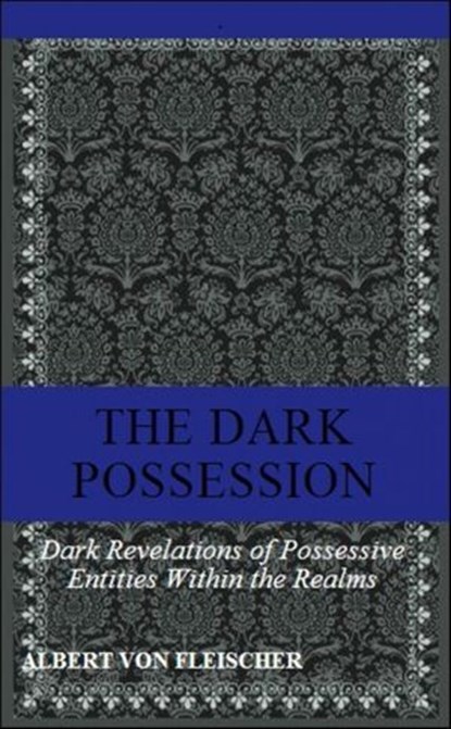 The Dark Possession., Albert von Fleischer - Ebook - 9781497723276